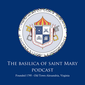 Basilica of Saint Mary Podcast