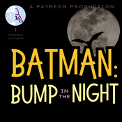 Podcast Batman: Bump in the Night