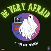 Podcast Be Very Afraid: A Horror Podcast