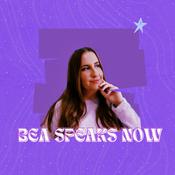 Podcast Bea Speaks Now