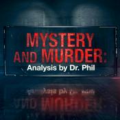 Podcast Mystery and Murder: Analysis by Dr. Phil