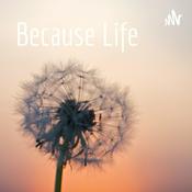 Podcast Because Life