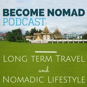 Podcast Become Nomad - Digital Nomad Lifestyle and Long Term Travel