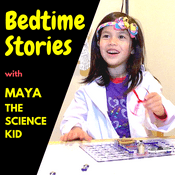 Podcast Bedtime Stories With Maya The Science Kid