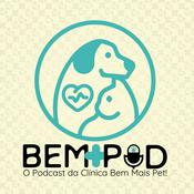 Podcast BEM MAIS POD - O Podcast Veterinário feito com amor e carinho para seu Pet!