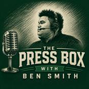 Podcast The Press Box w/ Ben Smith