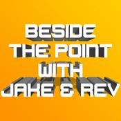 Podcast Beside The Point with Jake & Rev