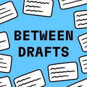 Podcast Between Drafts