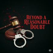 Podcast Beyond a Reasonable Doubt Podcast | Mystery Thriller Stories