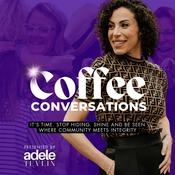Podcast Coffee Conversations With Adele Tevlin