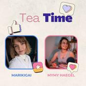 Podcast Tea Time avec Marikigai & Mymy Haegel