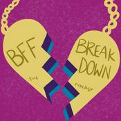 Podcast bff breakdown