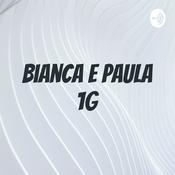 Podcast Bianca e Paula 1G
