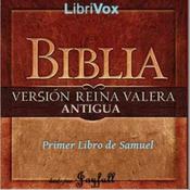 Podcast Bible (Reina Valera) 09: El Primer Libro de Samuel by Reina-Valera