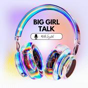 Podcast Big Girl Talk