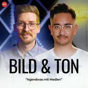 Podcast Bild und Ton - "Irgendwas mit Medien"