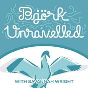 Podcast Björk Unravelled