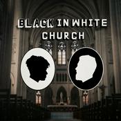Podcast Black In White Church