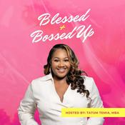 Podcast Blessed + Bossed Up