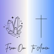 Podcast From Om to Amen