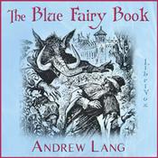 Podcast Blue Fairy Book, The by Andrew Lang (1844 - 1912)