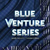 Podcast Blue Ventures Series - Khởi Nghiệp Thành Công