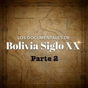 Podcast Bolivia Siglo XX Parte 2
