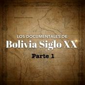 Podcast Bolivia Siglo XX Parte 1