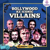 Podcast Bollywood Ke Iconic Villains