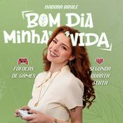 Podcast Bom dia, minha vida | Isadora Basile