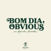 Podcast Bom dia, Obvious