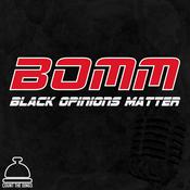 Podcast BOMM: Black Opinions Matter