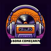 Podcast BORA COMEÇAR PODCAST