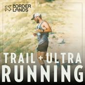 Podcast Borderlands Trail & Ultra Running