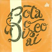 Podcast Bota O Disco Aí