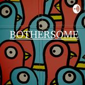 Podcast Bothersome