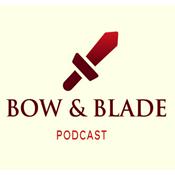Podcast Bow and Blade