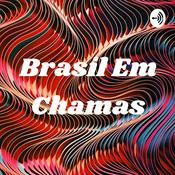 Podcast Brasil Em Chamas