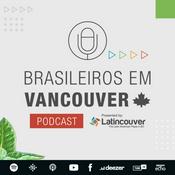 Podcast Brasileiros em Vancouver