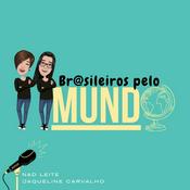 Podcast Br@sileiros pelo mund🌎 Oficial ✈🧳