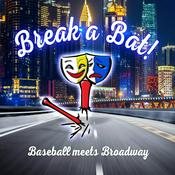 Podcast Break A Bat! where Baseball Meets Broadway
