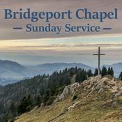 Podcast Bridgeport Chapel Sunday Service