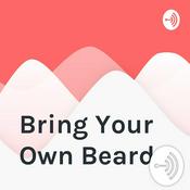 Podcast Bring Your Own Beard