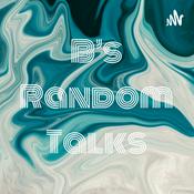 Podcast B's Random Talks