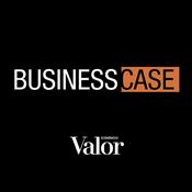 Podcast Business Case - Valor Econômico