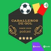 Podcast Caballeros Del Gol