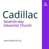 Podcast Cadillac Seventh-day Adventist Church