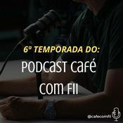 Podcast Podcast Café com Fii