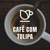 Podcast Café com Tulipa