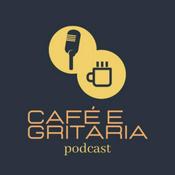 Podcast Café e Gritaria